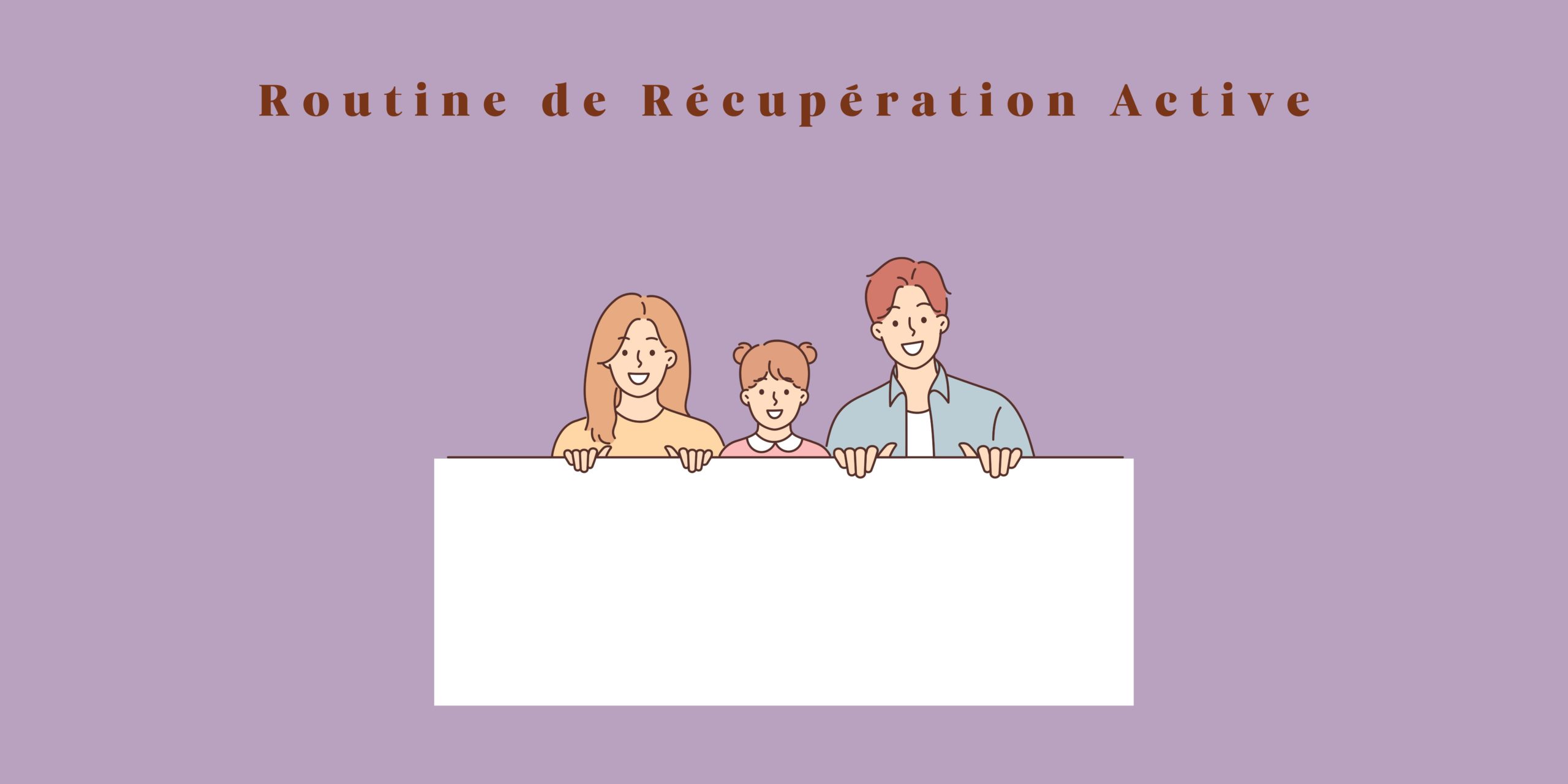 Routine de Récupération Active